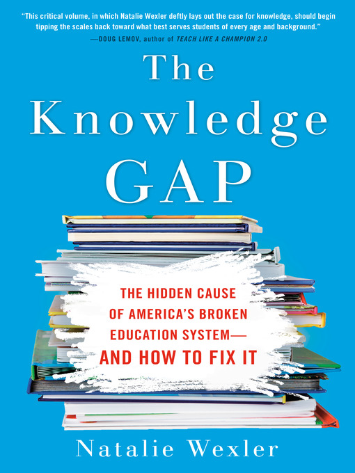 Title details for The Knowledge Gap by Natalie Wexler - Available